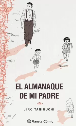 EL ALMANAQUE DE MI PADRE (EDICIÓN DEFINITIVA)