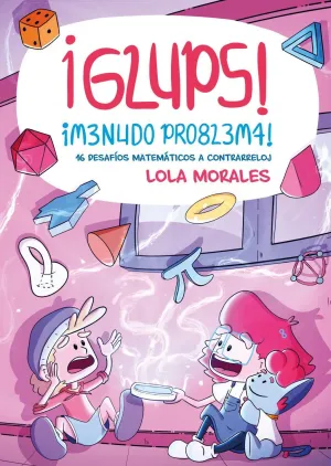 ¡GLUPS! ¡MENUDO PROBLEMA! ¡GLUPS! ¡MENUDO PROBLEMA!