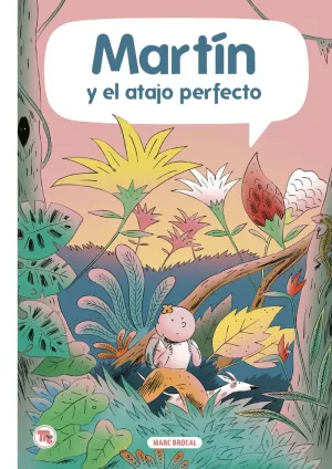 MARTÍN 04: Y EL ATAJO PERFECTO