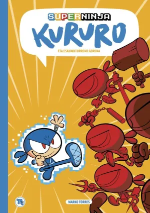 SUPERNINJA KURURO 01: ETA ESKUMUTURREKO GORENA