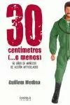 30 CENTÍMETROS O MENOS