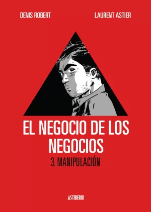 EL NEGOCIO DE LOS NEGOCIOS 3: MANIPULACIÓN