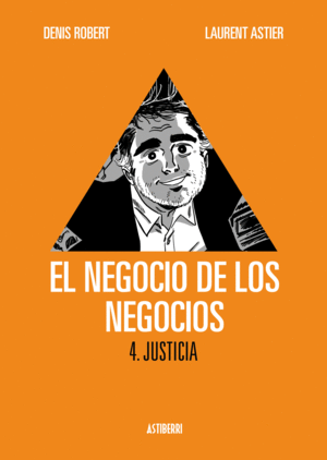 EL NEGOCIO DE LOS NEGOCIOS 4: JUSTICIA