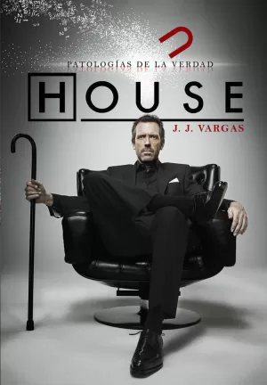 HOUSE: PATOLOGÍAS DE LA VERDAD