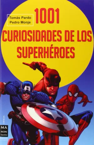 1001 CURIOSIDADES DE LOS SUPERHÉROES 1001 CURIOSIDADES DE LOS SUPERHÉROES