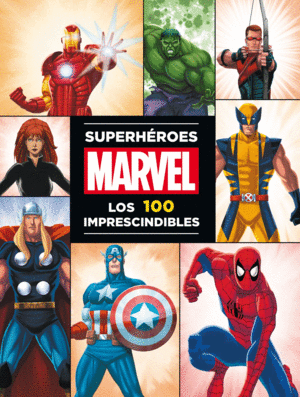 SUPERHROES MARVEL: 100 IMPRESCINDIBLES