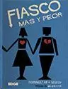 FIASCO: MÁS Y PEOR