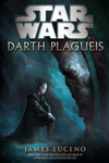 STAR WARS: DARTH PLAGUEIS (NOVELA)