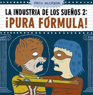 LA INDUSTRIA DE LOS SUEÑOS 02: ¡PURA FÓRMULA!