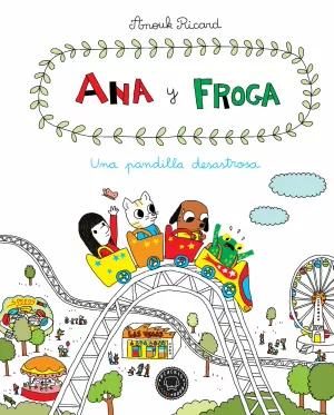 ANA Y FROGA 03: UNA PANDILLA DESASTROSA