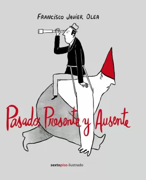 PASADO, PRESENTE Y AUSENTE PASADO, PRESENTE Y AUSENTE