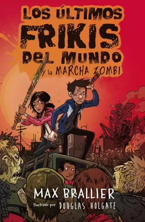 LOS ÚLTIMOS FRIKIS DEL MUNDO 02: Y LA MARCHA ZOMBI