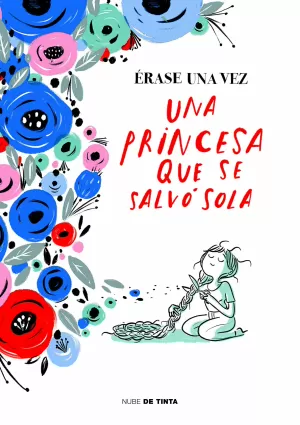 ÉRASE UNA VEZ UNA PRINCESA QUE SE SALVÓ SOLA