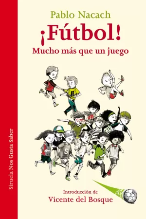 ¡FÚTBOL! MUCHO MÁS QUE UN JUEGO