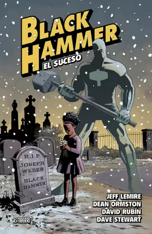 BLACK HAMMER 02: EL SUCESO