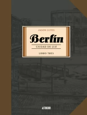 BERLÍN LIBRO 03: CIUDAD DE LUZ