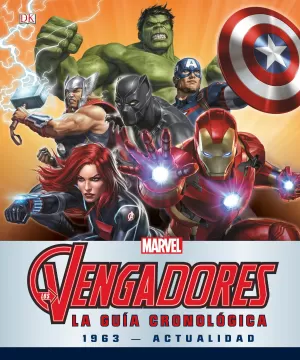 LOS VENGADORES. LA GUIA CRONOLÓGICA