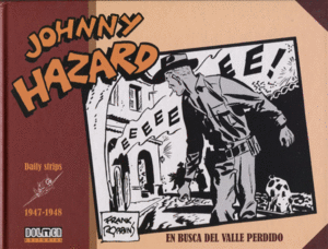 JOHNNY HAZARD 1947-1948: EN BUSCA DEL VALLE PERDIDO