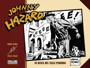 JOHNNY HAZARD 1947-1948: EN BUSCA DEL VALLE PERDIDO