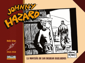JOHNNY HAZARD 1948-1950: LA MONTAÑA DE LOS DIABLOS BAILARINES