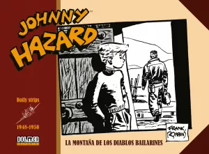 JOHNNY HAZARD 1948-1950: LA MONTAÑA DE LOS DIABLOS BAILARINES