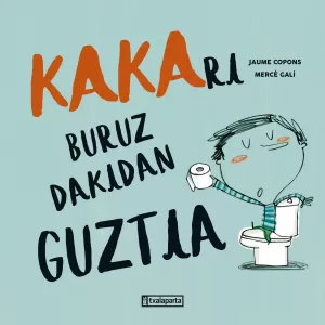 KAKARI BURUZ DAKIDAN GUZTIA