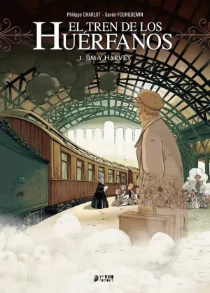 EL TREN DE LOS HUÉRFANOS 01: JIM Y HARVEY EL TREN DE LOS HUÉRFANOS 01: JIM Y HARVEY
