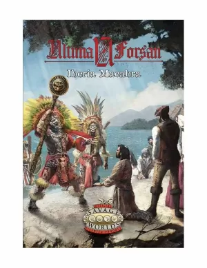 SAVAGE WORLDS ULTIMA FORSAN: IBERIA MACABRA