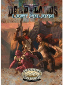 DEADLANDS LOST COLONY