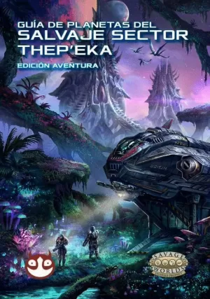 GUÍA DE PLANETAS DEL SALVAJE SECTOR THEPEKA