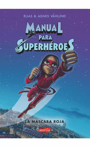 MANUAL PARA SUPERHÉROES 02: MÁSCARA ROJA
