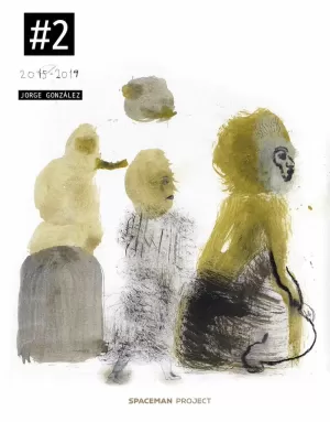 ARTBOOK JORGE GONZÁLEZ 02: 2015-2019