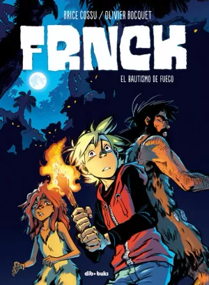 FRNCK 02: EL BAUTISMO DE FUEGO