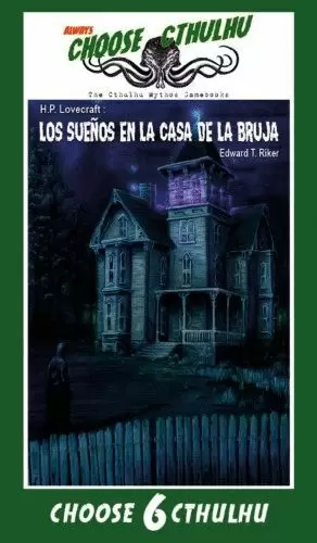 CHOOSE CTHULHU 06: LOS SUEÑOS EN LA CASA DE LA BRUJA