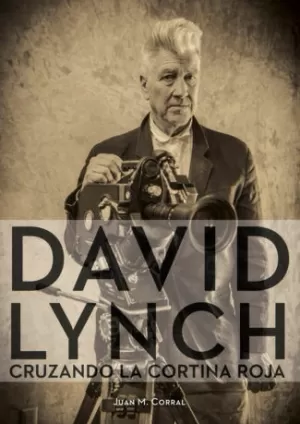 DAVID LYNCH: CRUZANDO LA CORTINA ROJA