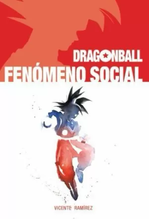 INVESTIGACIÓN DOCUMENTAL Y EN RED DEL MANGA DRAGON BALL DE AKIRA TORIYAMA.INVESTIGACIÓN DOCUMENTAL Y EN RED DEL MANGA DRAGON BALL DE AKIRA TORIYAMA