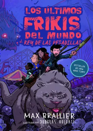 LOS ÚLTIMOS FRIKIS DEL MUNDO 03: Y EL REY DE LAS PESADILLAS