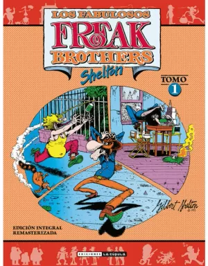 LOS FABULOSOS FREAK BROTHERS INTEGRAL 01 (RÚSTICA)