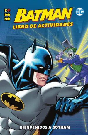 BATMAN: LIBRO DE ACTIVIDADES BIENVENIDOS A GOTHAM