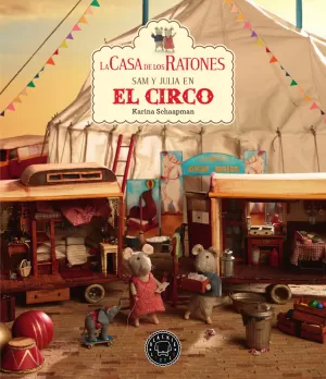 LA CASA DE LOS RATONES 05: SAM Y JULIA EN EL CIRCO