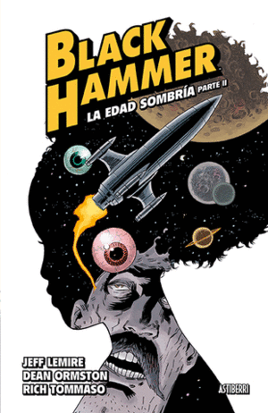 BLACK HAMMER 04: LA EDAD SOMBRÍA. PARTE 02