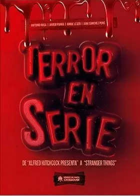 TERROR EN SERIE: DE 