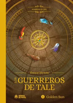 MEMORIAS DEL RPG 01: LOS GUERREROS DE TALE - GOLDEN SUN
