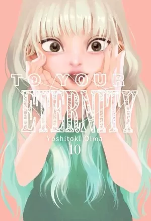 TO YOUR ETERNITY 10