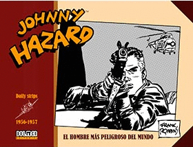 JOHNNY HAZARD 1956-1957: EL HOMBRE MÁS PELIGROSO DEL MUNDO