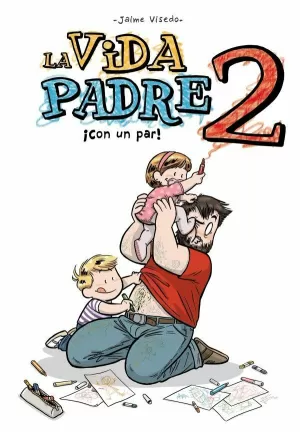 LA VIDA PADRE 02. ¡CON UN PAR!