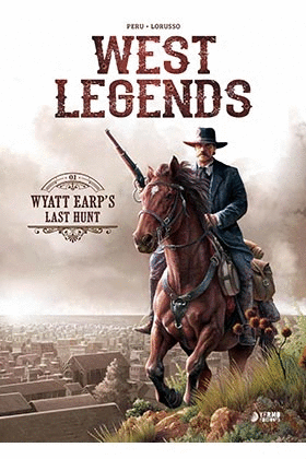 WEST LEGENDS 01. WYATT EARP'S LAST HUNT