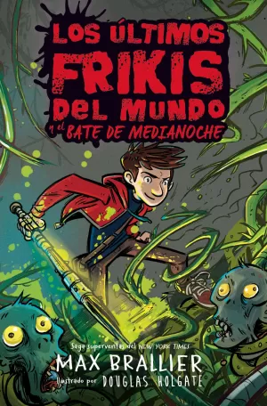 LOS ÚLTIMOS FRIKIS DEL MUNDO 05: Y EL BATE DE MEDIANOCHE