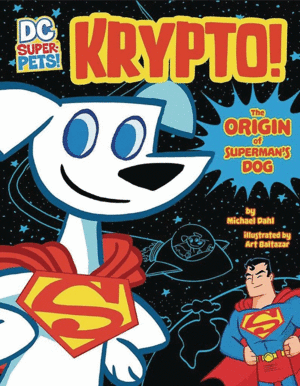 DC ¡SUPERMASCOTAS!: KRYPTO - EL ORIGEN DEL PERRO DE SUPERMAN