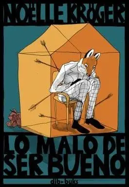 LO MALO DE SER BUENO